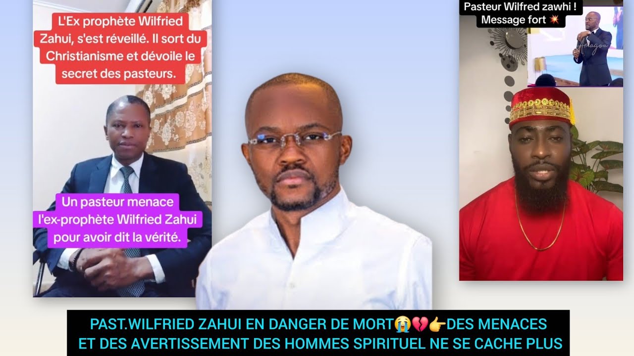 PAST.WILFRIED ZAHUI EN DANGER DE MORT😭💔👉DES MENACES  DES HOMMES SPIRITUEL NE SE CACHE PLUS
