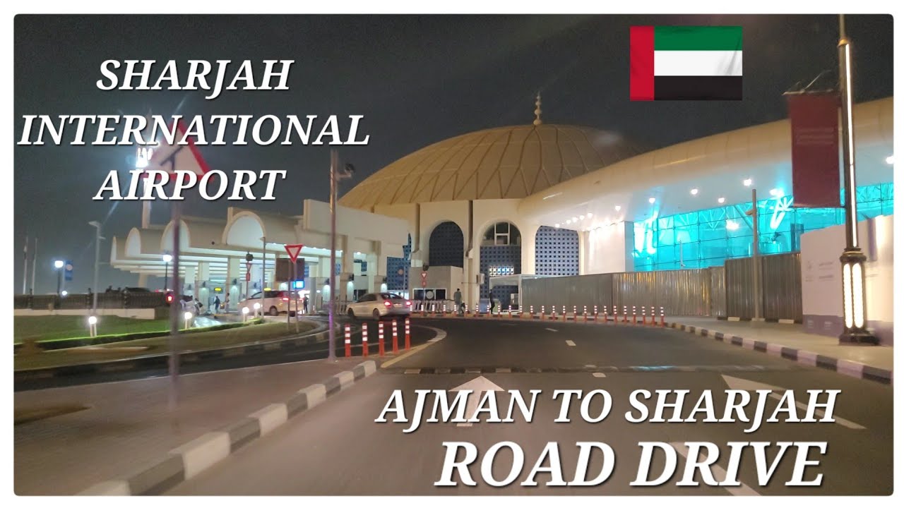 SHARJAH INTERNATIONAL AIRPORT ROAD DRIVE August 2023(@roaddrive2020