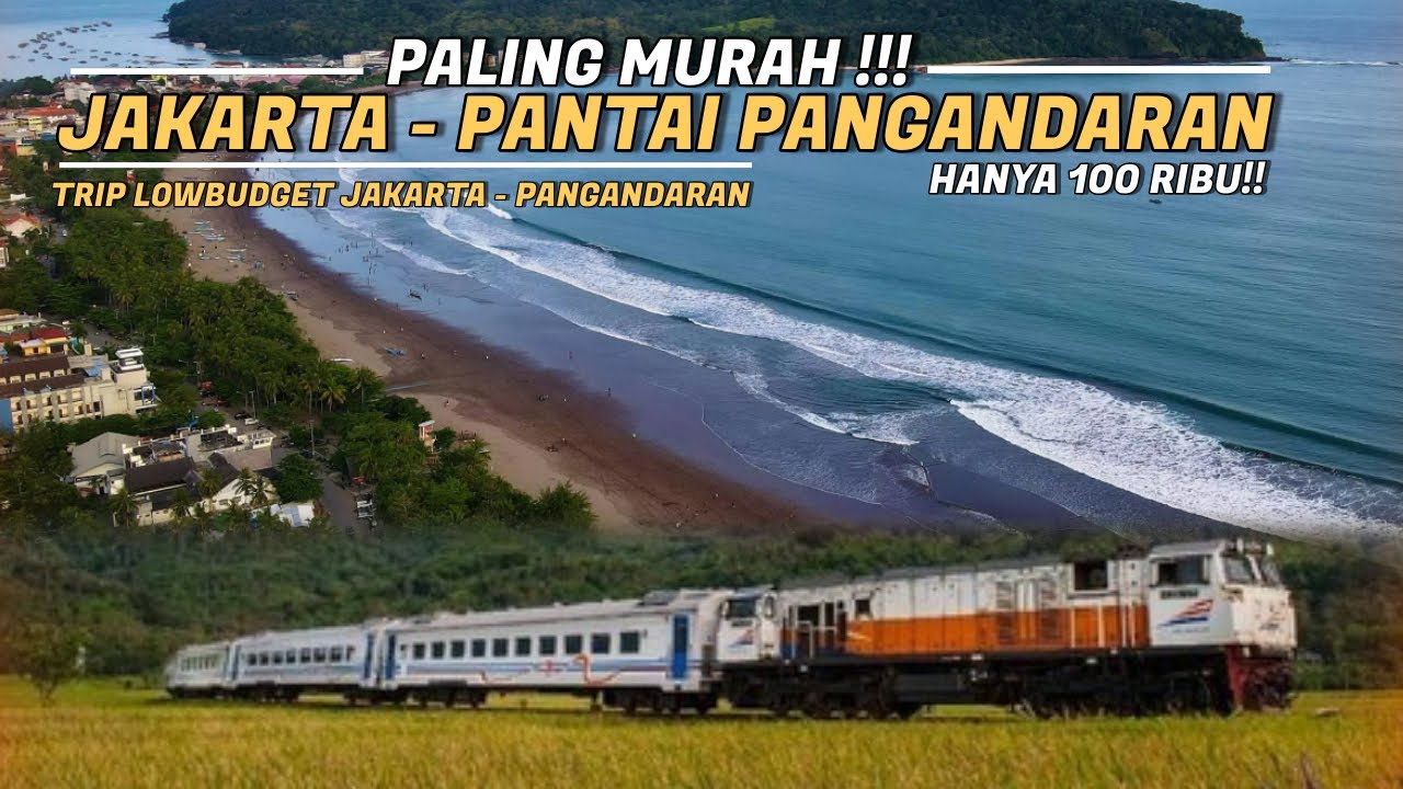 Jakarta - Pangandaran Naik Kereta Api Hanya 100 Ribu | Wajib Di Coba!! Trip Lowbudget