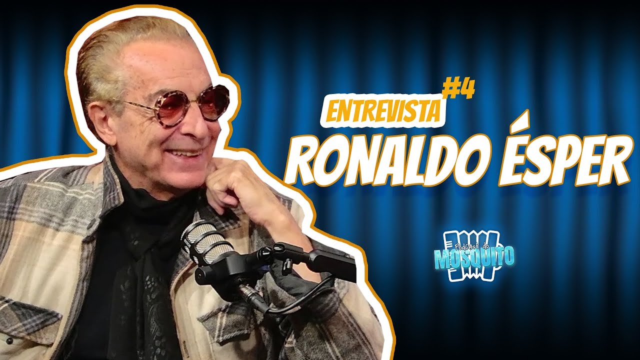 Ronaldo Ésper - Podcast do Mosquito #4