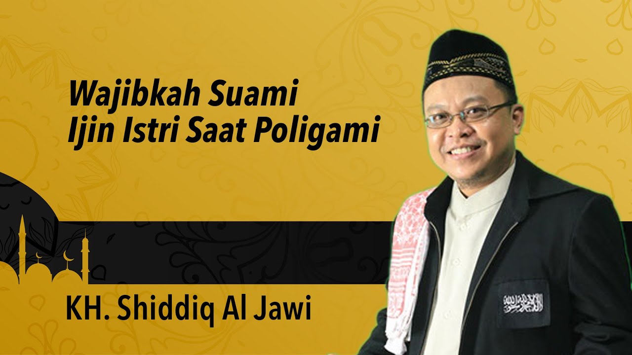 Wajibkah Suami Ijin Istri Saat Poligami - KH. M. Shiddiq Al Jawi, S.Si, M.Si