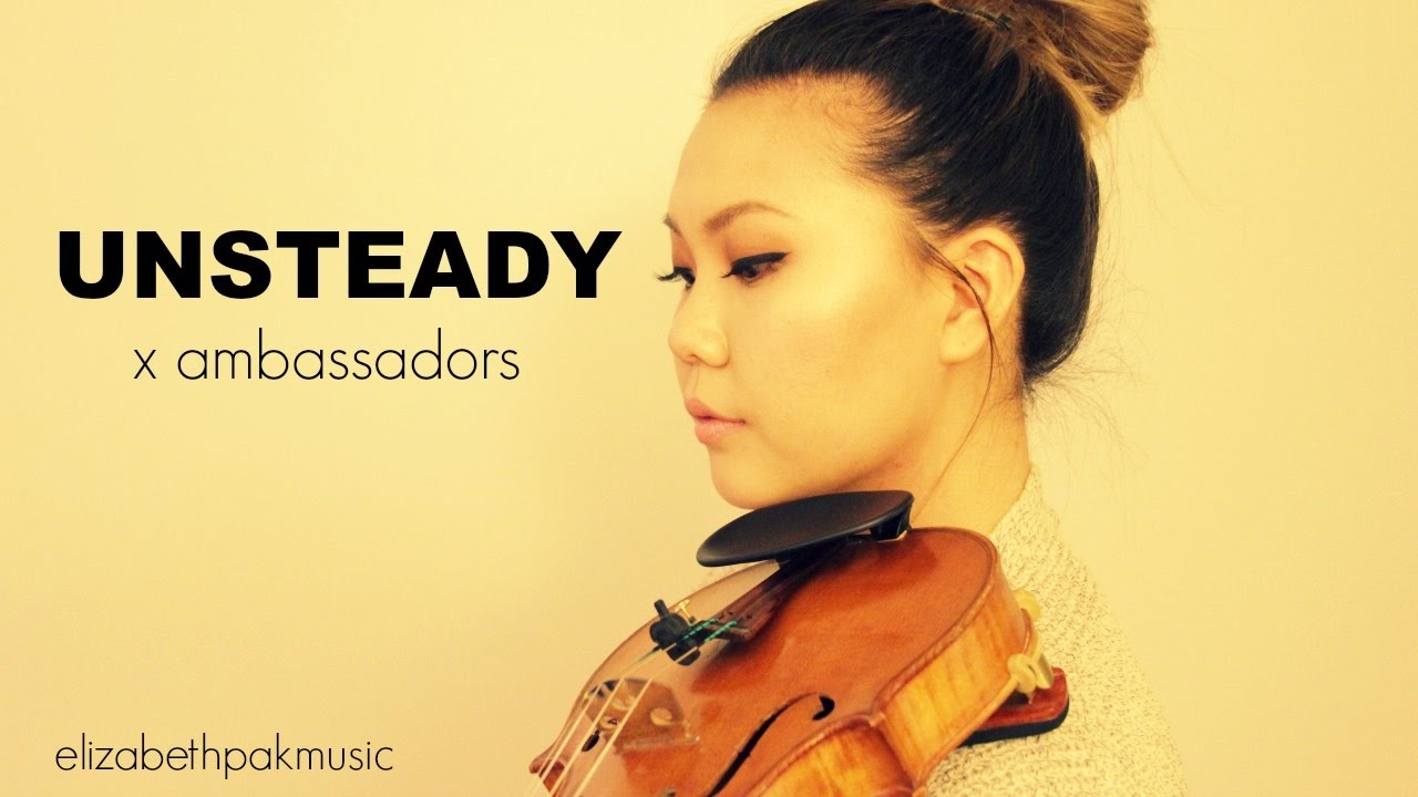 Unsteady - X Ambassadors - Me Before You OST [Violin Cover] | ElizabethPakMusic