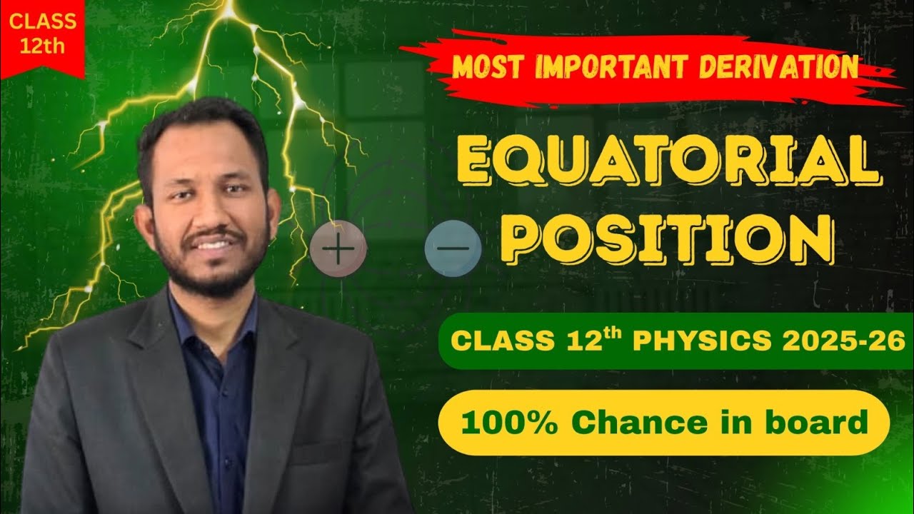 ELECTRIC FIELD INTENSTY EQUATORIAL POSITION FOR CLASS 12th