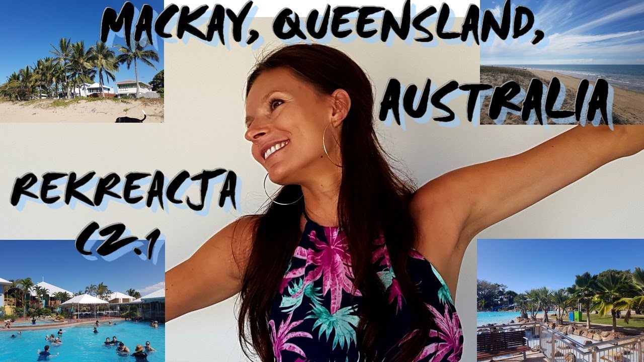 Australia, Queensland, MACKAY- najlepsze miejsca rekreacyjne-cz.1