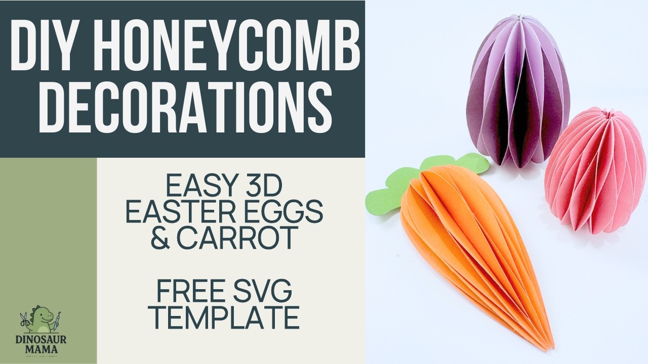 DIY Honeycomb Decorations | Easy 3D Easter Eggs & Carrot (Free SVG Template)