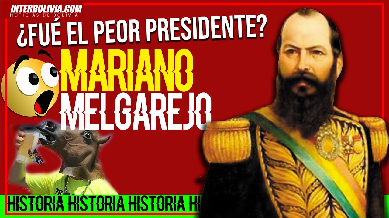 🔴 LA HISTORIA DE MARIANO MELGAREJO &iquest;F&Uacute;E EL PEOR PRESIDENTE DE BOLIVIA? 🤷🏻&zwj;♂️