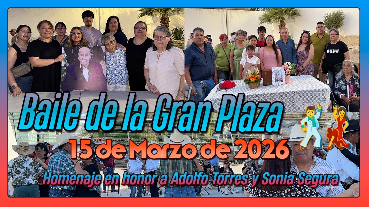 Baile de la Gran Plaza &ndash; 15 de marzo de 2026 | Homenaje a Don Adolfo Torres y Sonia Segura 💃🕊️