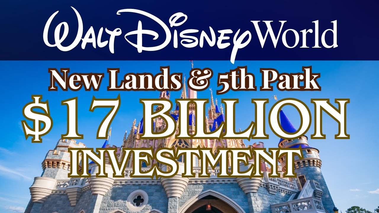 Walt Disney World's New 5th Park? Disney to invest $17 Billion at Walt Disney World