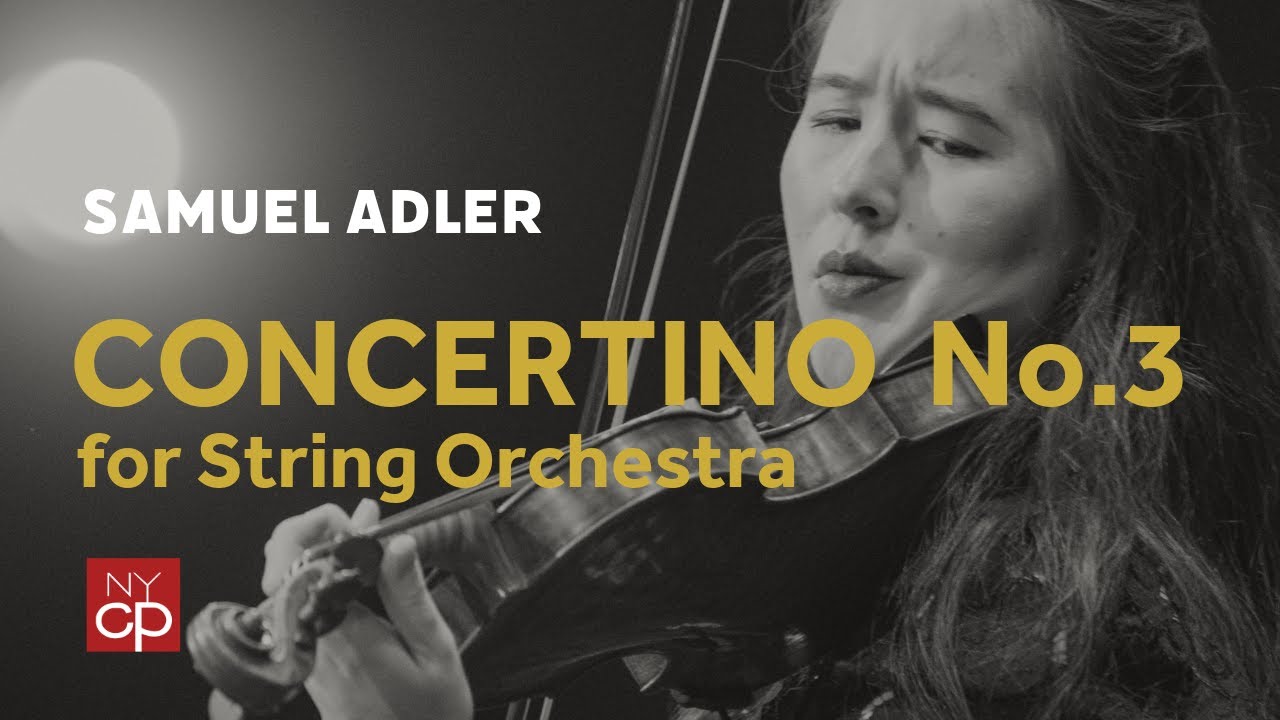 [NYCP] Samuel Adler - Concertino No. 3 for String Orchestra