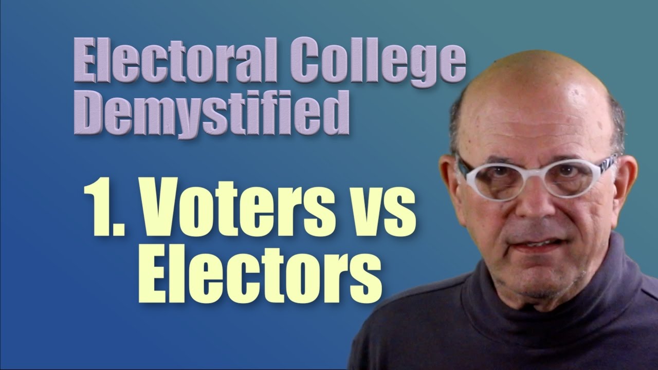 Voters vs. Electors (Electoral College Demystified Pt 1)