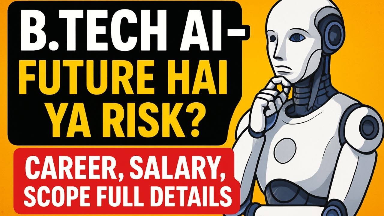 B.Tech AI – Future Hai Ya Risk? | Career, Salary, Scope Explained!