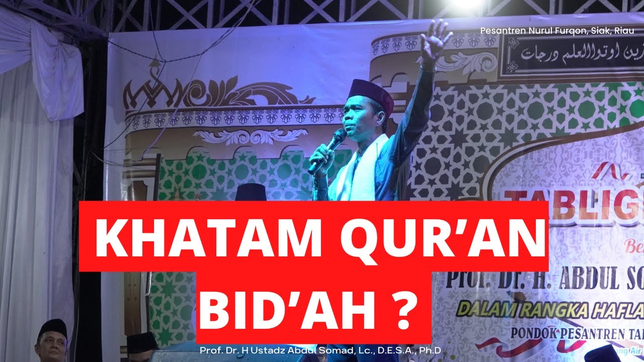 Khatam Qur'an Bid'ah ?? | Pesantren Nurul Furqon, Siak, Riau | Ustadz Abdul Somad