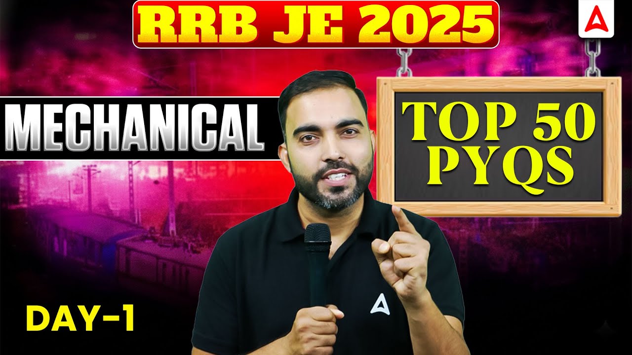 RRB JE 2025 | Mechanical PYQ Series Day-1 | Top 50 Must-Solve Questions | By RK Sir