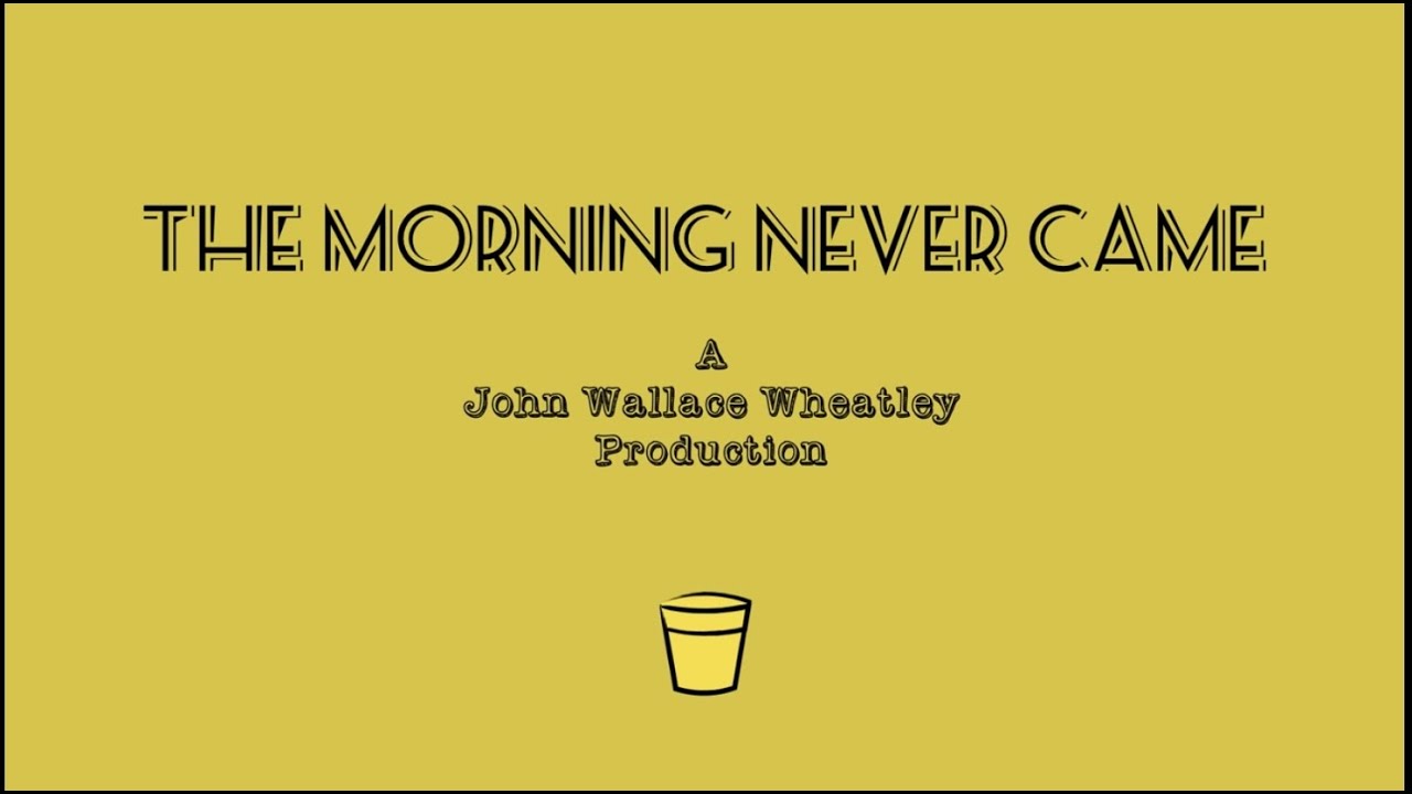 The Morning Never Came - John Wallace Wheatley