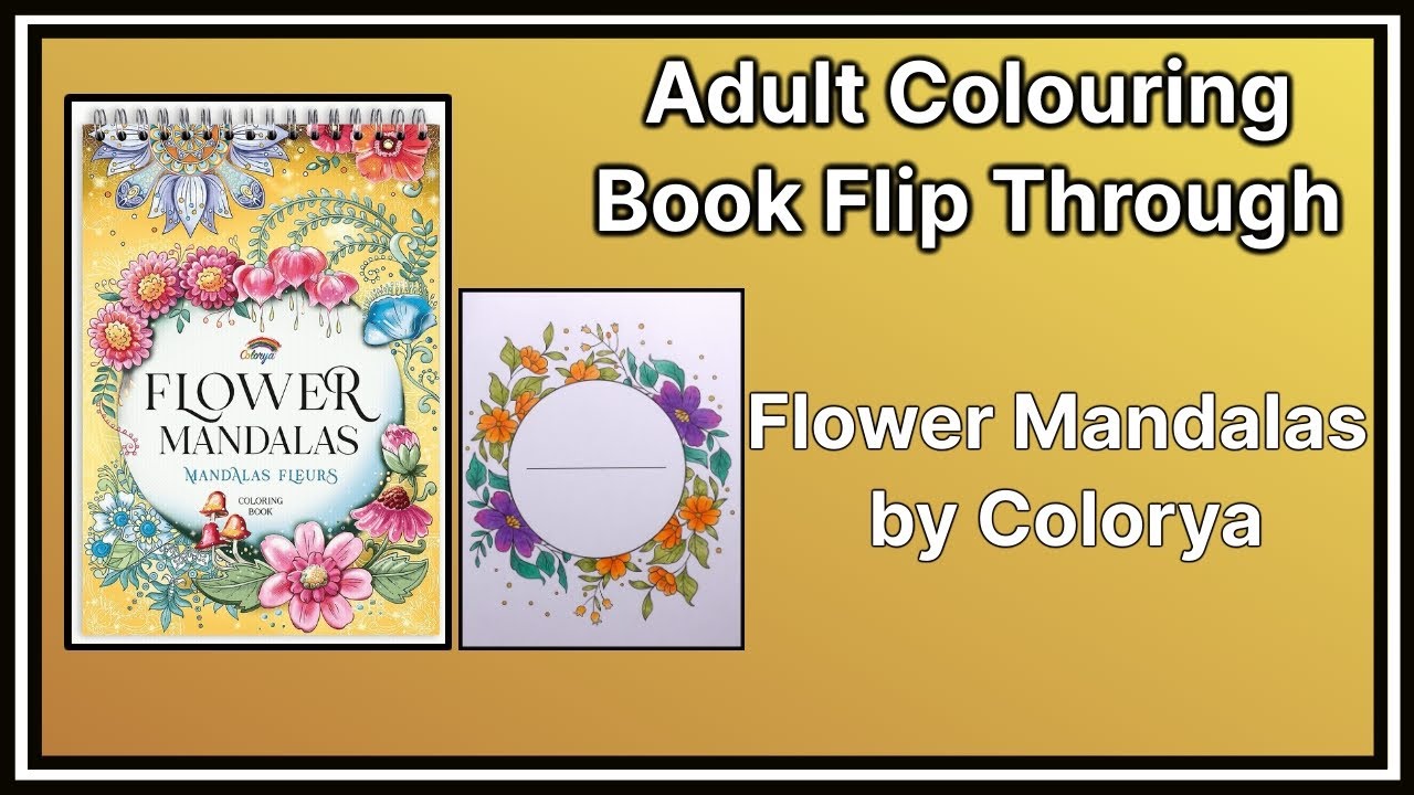 Adult Colouring Book Flip Through and Colour - Flower Mandalas by Colorya