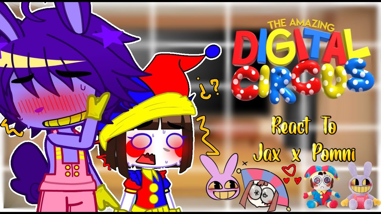 🎪The amazing circus digital react to pomni x jax (•◡•) 🎪 | 𝘛𝘈𝘋𝘊 |M.A.XD|Ship?(3/?)