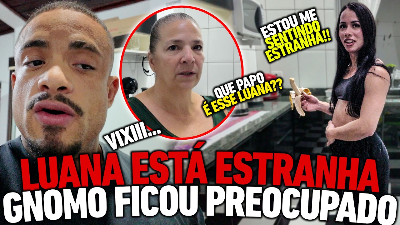 LUANA ESTÁ COM ATITUDES ESTRANHAS - GNOMO FICOU PREOCUPADO 😨!!!