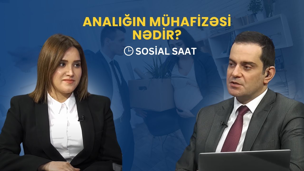 Hamilə qadın və anaların hansı əmək hüquqları var? | Sosial saat - 10.03.2025