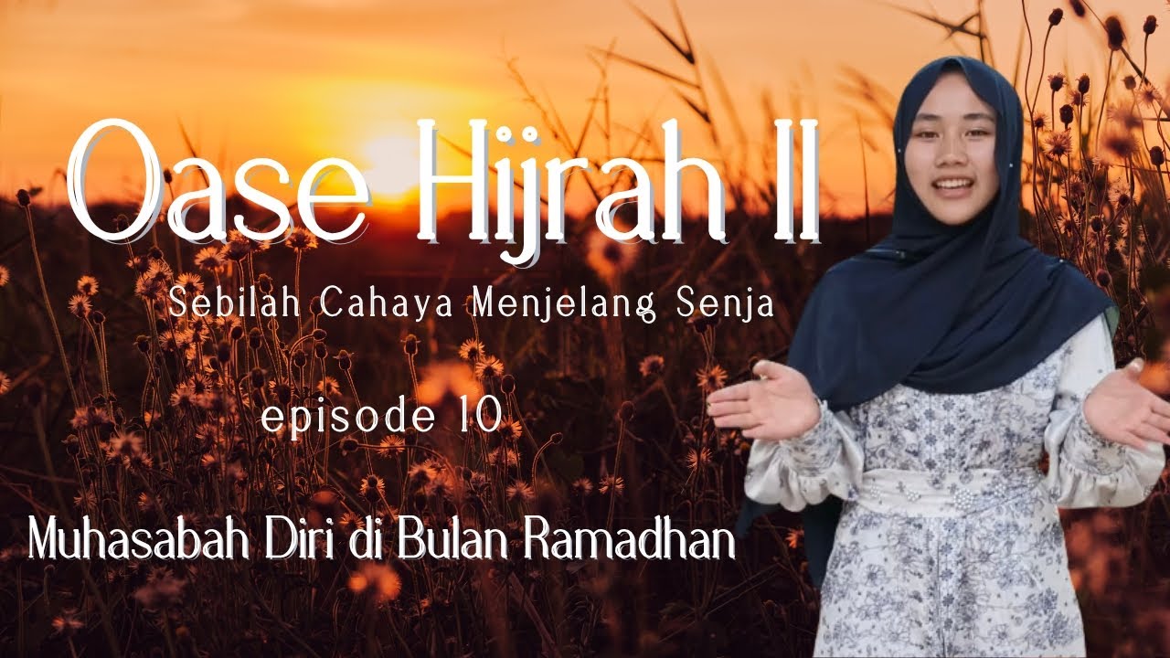 Oase Hijrah II episode 10_Hafizah Rahman@humasmtsn6solok 