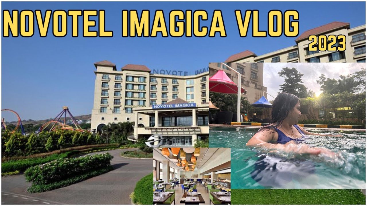 Imagica Novotel Hotel Tour | My stay at Novotel Imagica Hotel FUN & FOOD Vlog 2023