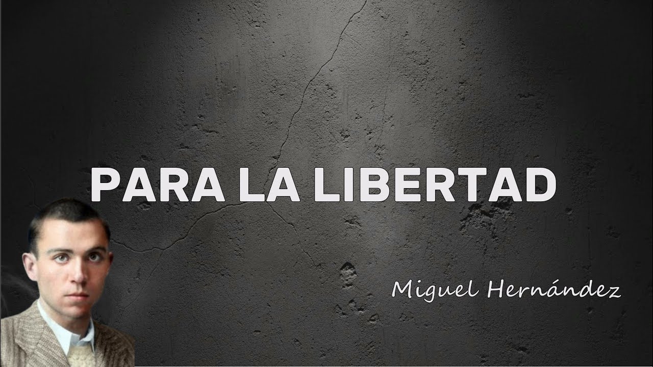 Para la libertad – Versión musical del poema de Miguel Hernández