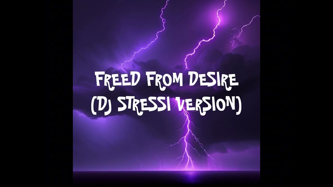 Freed from Desire (DJ STRESSI REMIX)