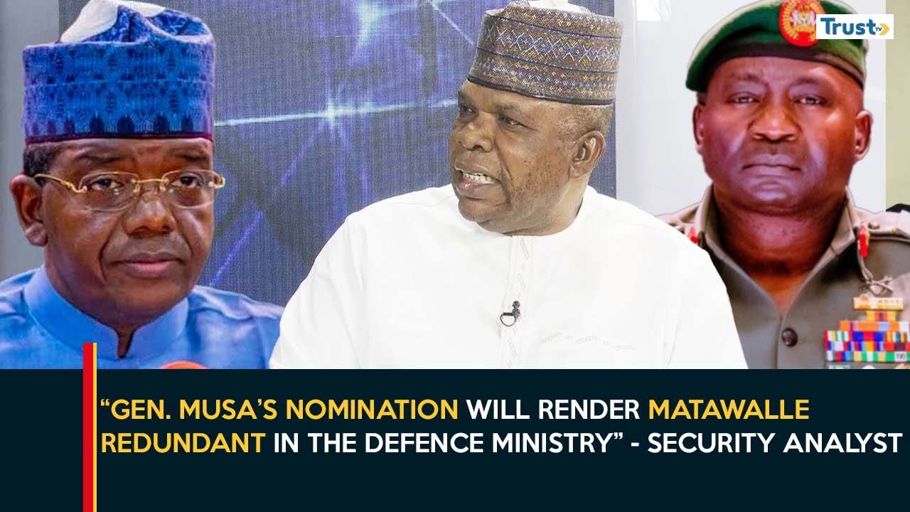 “Gen. Musa’s nomination will render Matawalle redundant in the Defence ministry” - Security analyst