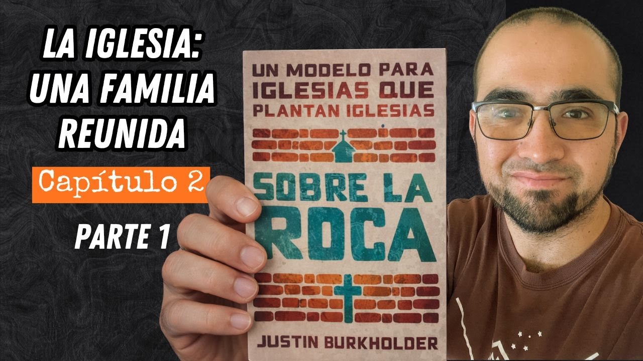 Cap. 2 (parte 1) - SOBRE LA ROCA - Justin Burkholder - LECTURA DE LIBROS