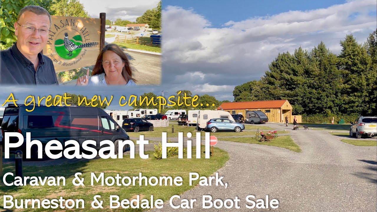 Pheasant Hill Caravan & Motorhome Park, Burneston & Bedale Car Boot Sale, North Yorkshire