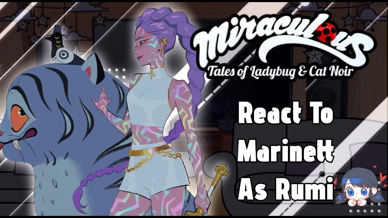 MLB React to Marinett As Rumi // Gacha React // MLB