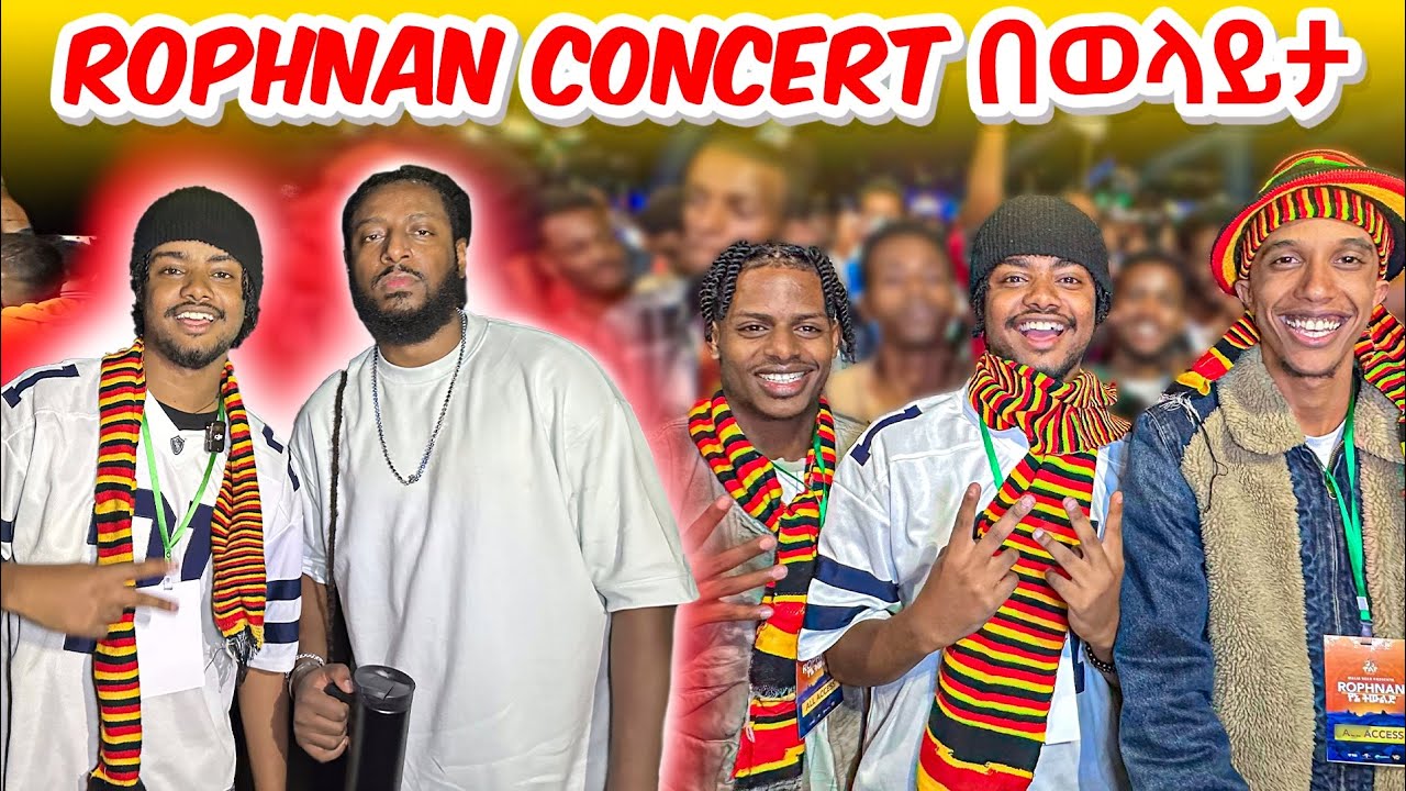 Rophnan concert በ ወላይታ🇪🇹