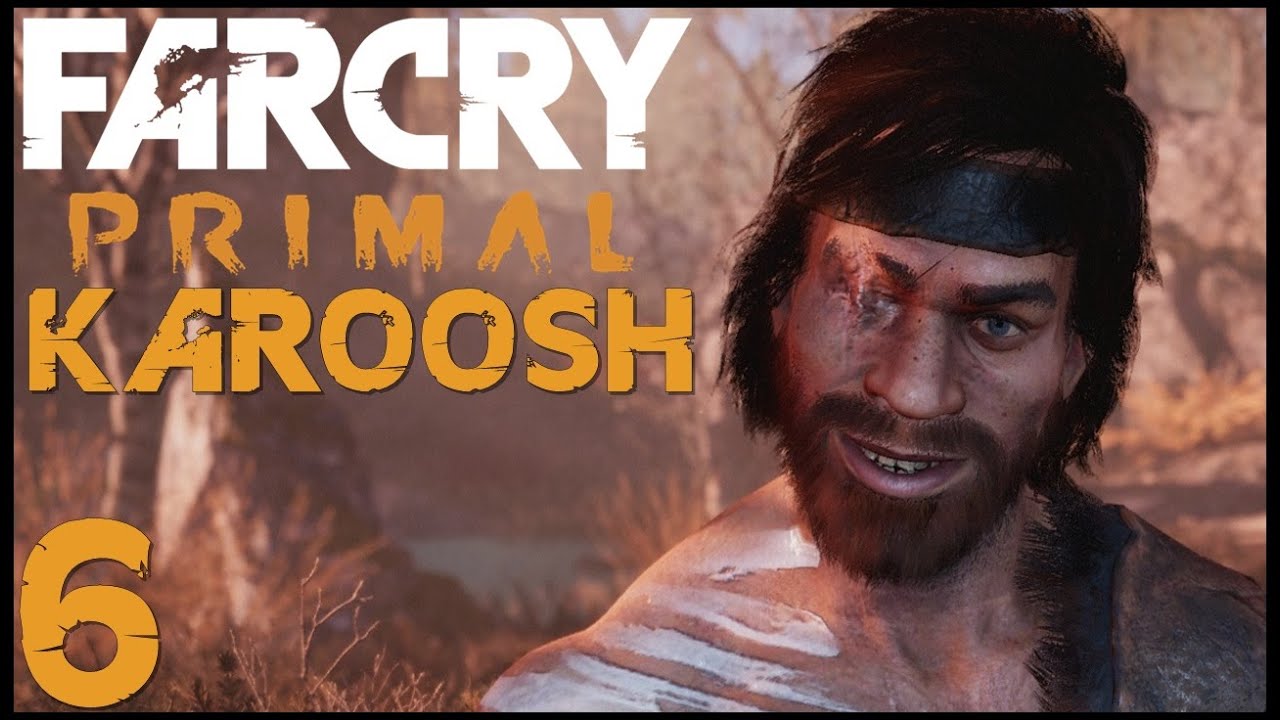 Far Cry Primal - Bölüm 6: Savaşçı Karoosh
