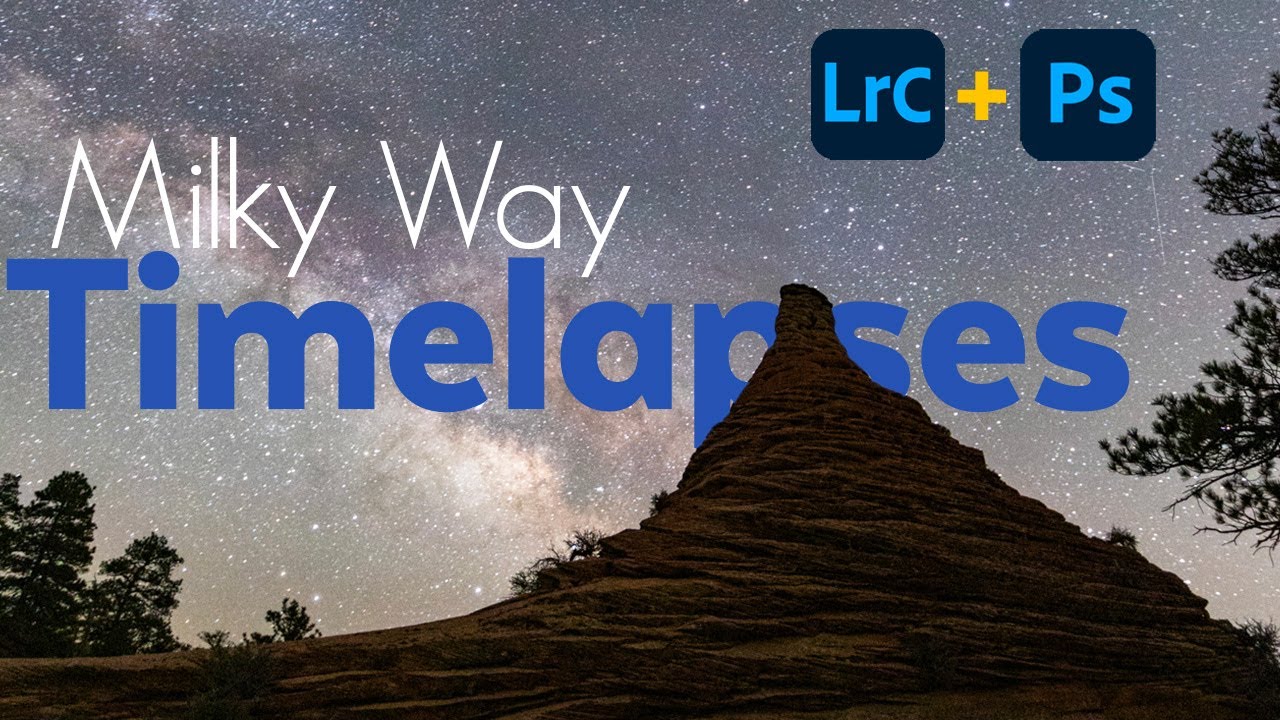 Milky Way Timelapses with Photoshop & Lightroom