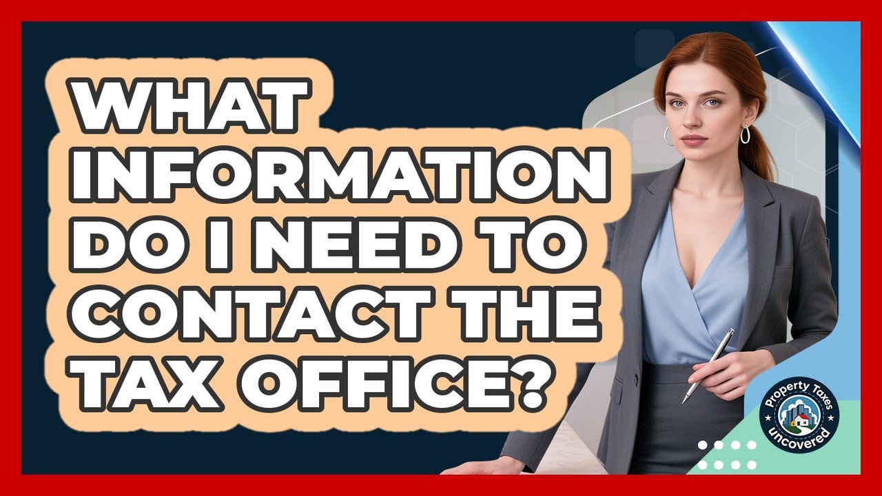 What Information Do I Need To Contact The Tax Office?