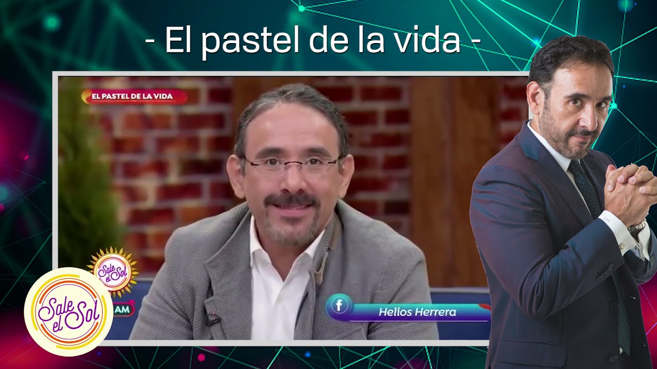 El pastel de la vida | Helios Herrera en Sale el Sol