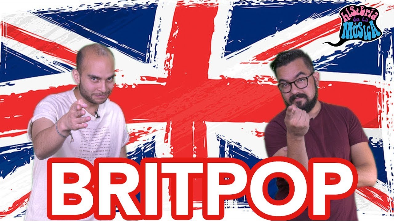 BRITPOP - HISTERIA DE LA MÚSICA