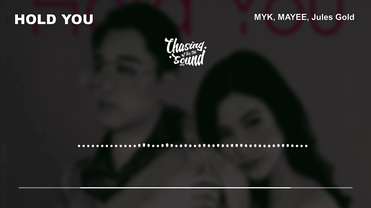MYK, MAYEE, Jules Gold - Hold You