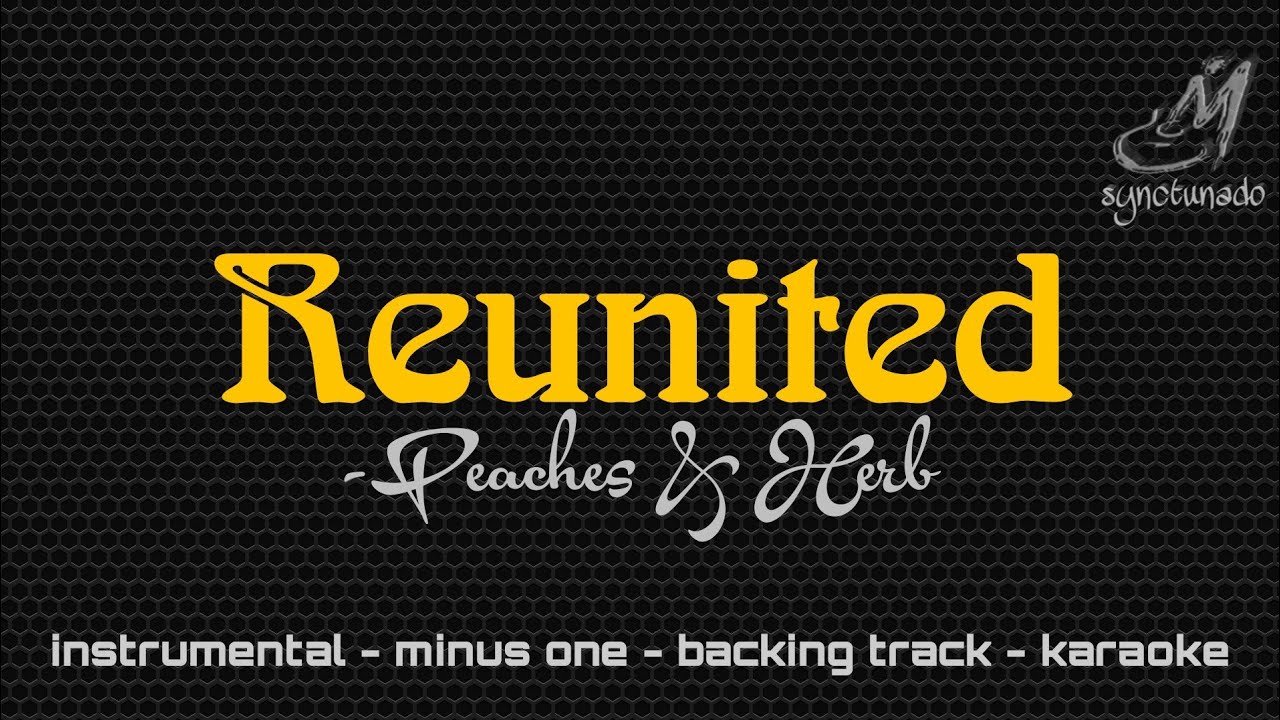 REUNITED [ PEACHES & HERB ] INSTRUMENTAL | MINUS ONE