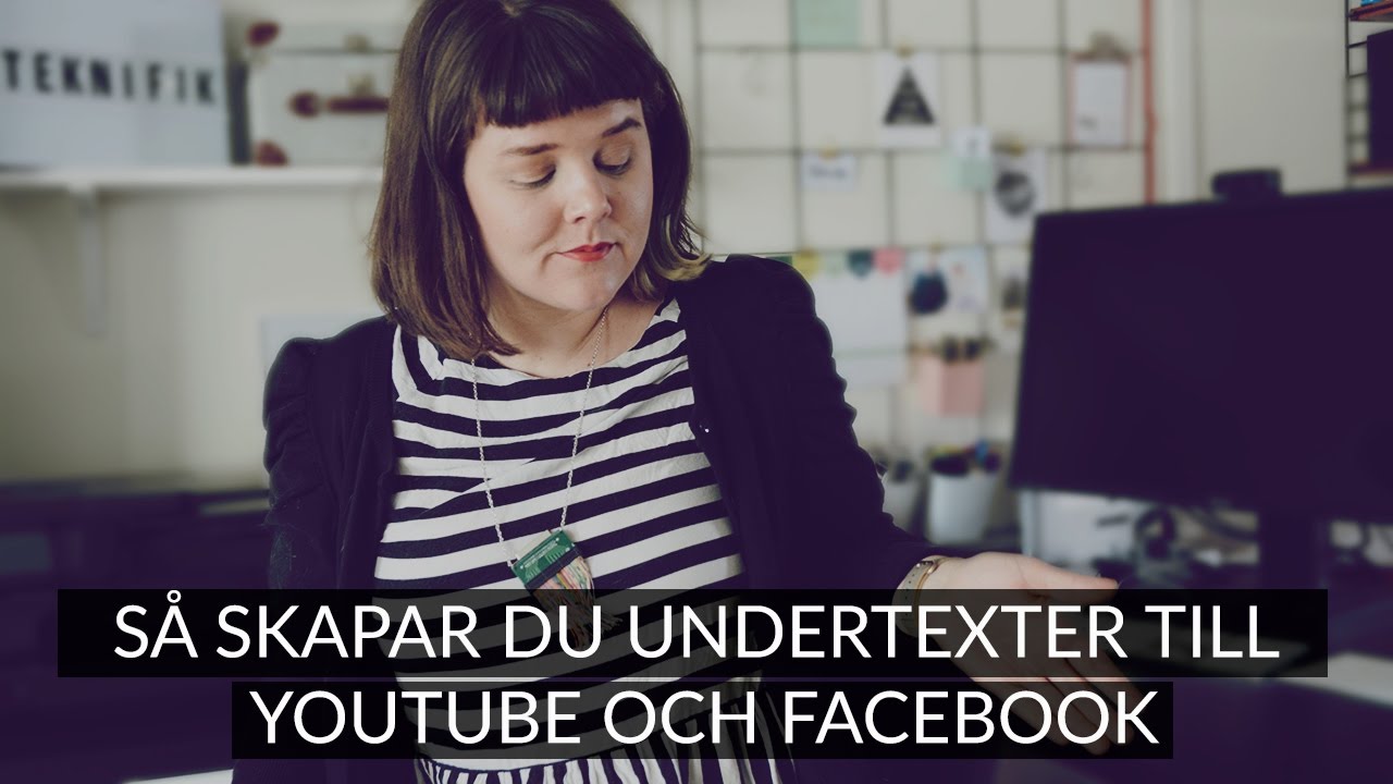 Skapa undertexter snabbt och enkelt för Youtube och Facebook // TUTORIAL