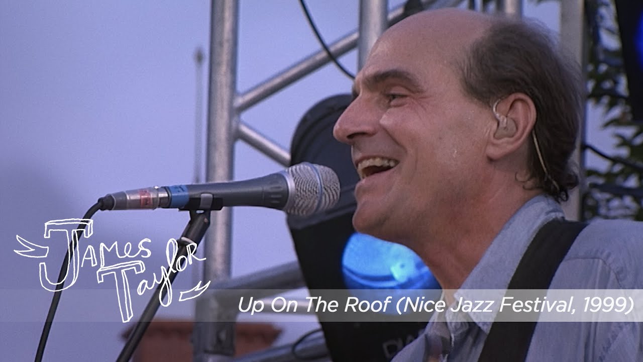 James Taylor - Up On The Roof (Nice Jazz Festival, 1999)