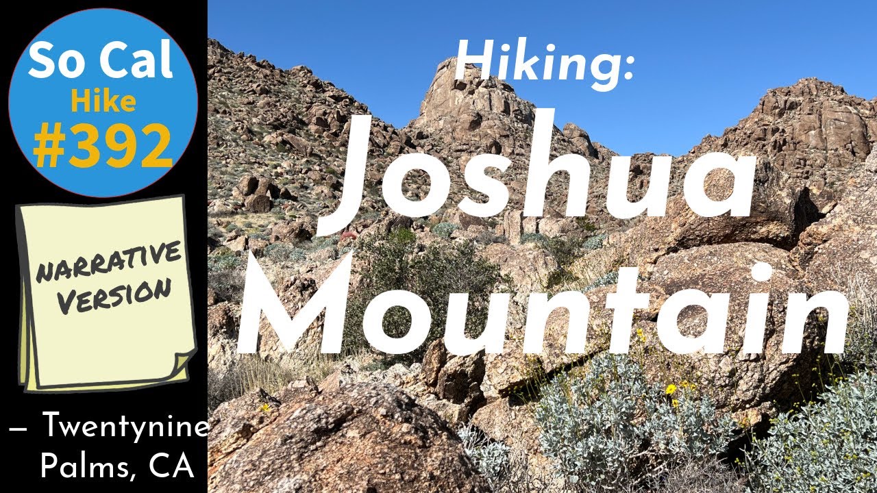 Hike #392N: Joshua Mountain, Joshua Tree National Park, Twentynine Palms CA (Narrative Version)