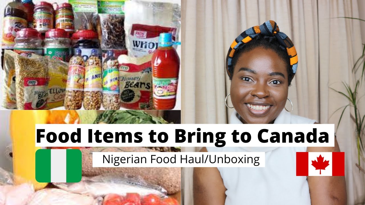 Things to bring when coming to Canada | Food Items to Travel With to Canada | Nigerian food Unboxing