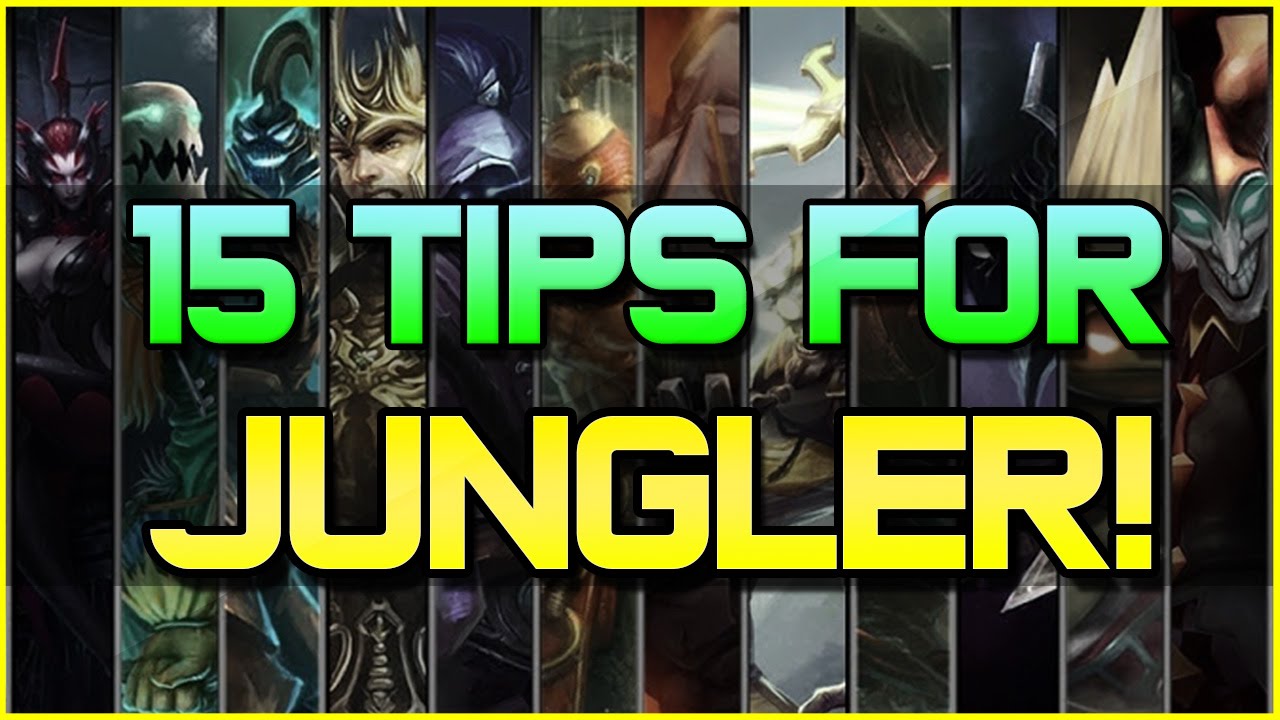 ✔ JUNGLE GUIDE - 15 GENERAL TIPS ON IMPROVING AS A JUNGLER | League of Legends | Season 4