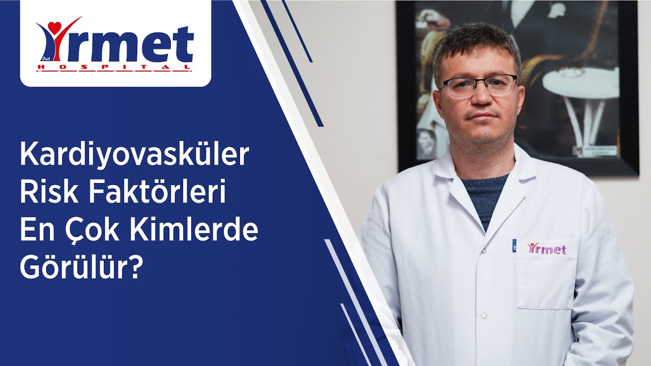 Kardiyovasküler Risk Faktörleri Nedir?