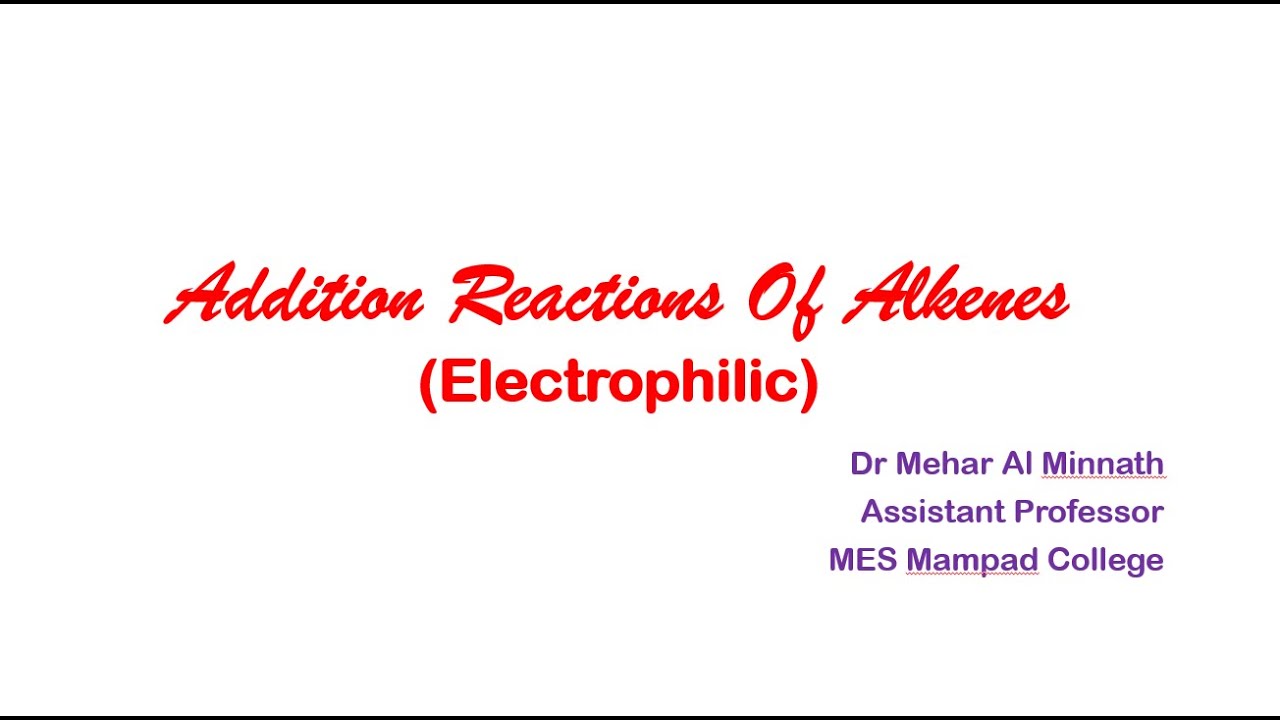 Electrophilic addition reactions of alkenes