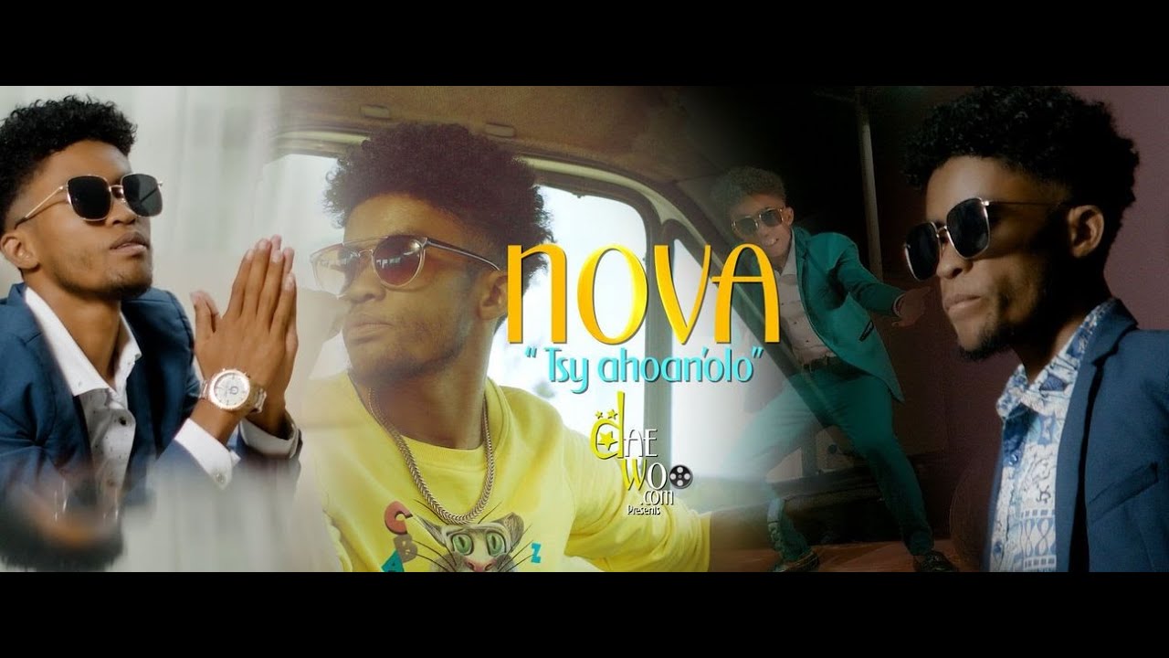 NOVA -  TSY AHOAN'OLO I NOUVEAUTE CLIPS GASY 2021 I