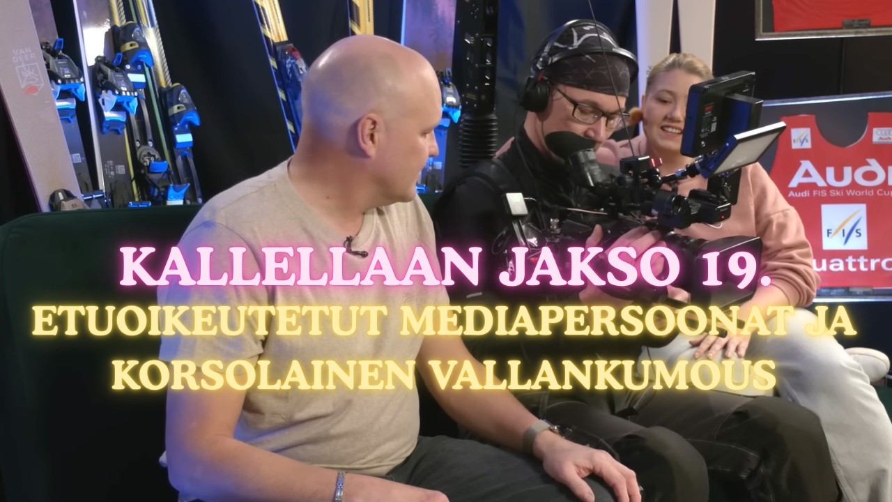 Kallellaan jakso 19. Etuoikeutetut mediapersoonat ja korsolainen vallankumous!