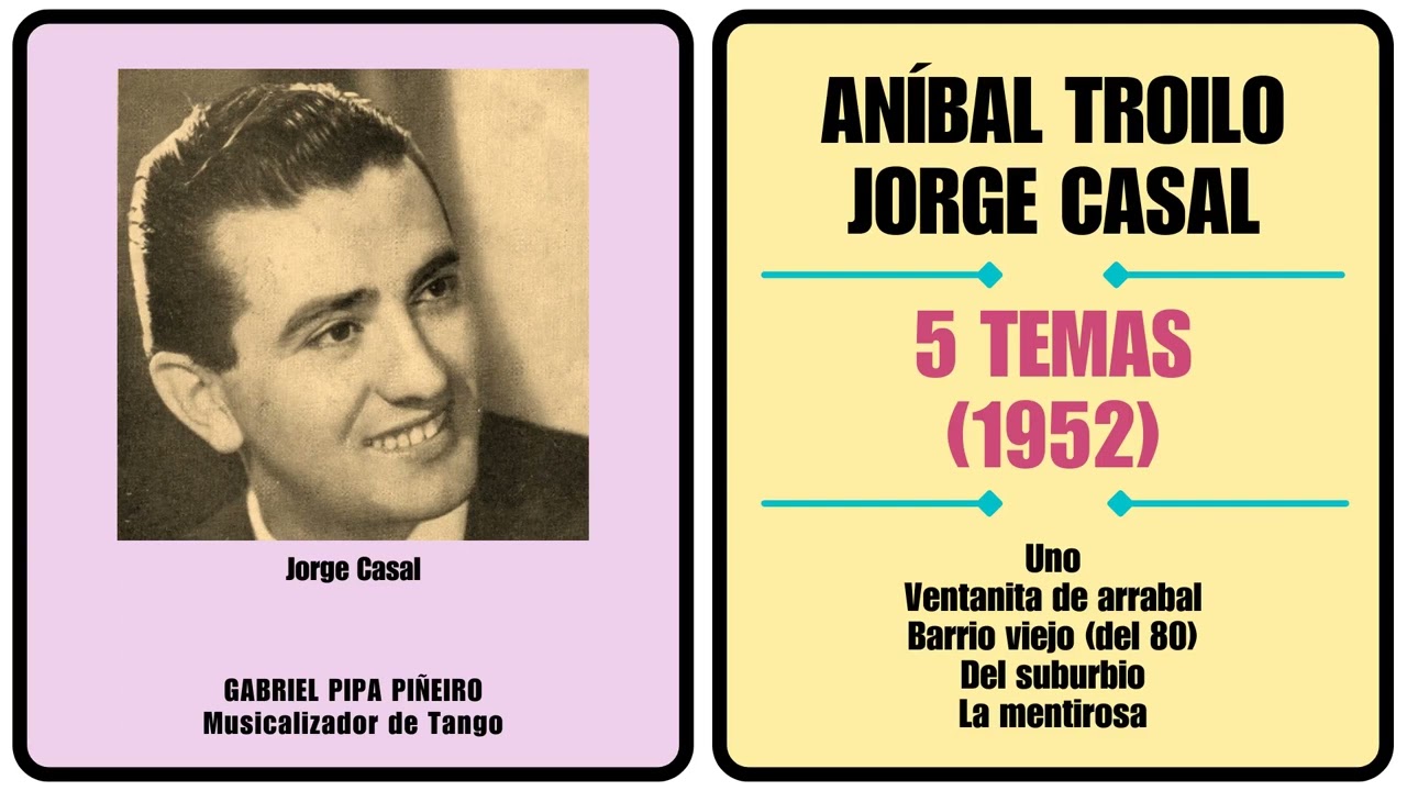 Aníbal Troilo 5 Temas con Jorge Casal (1952) Gabriel Pipa Piñeiro Musicalizador