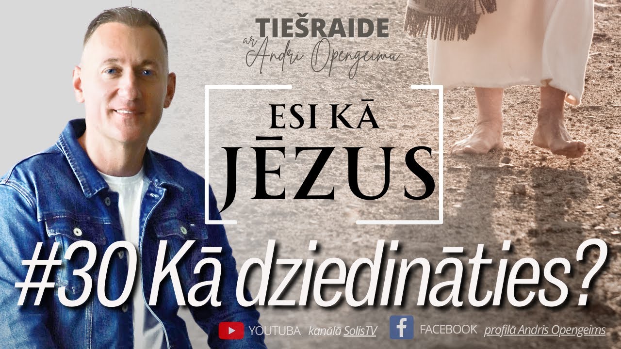 Esi kā Jēzus: #30 Kā dziedināties?  -  Andris Opengeims  -  30.09.2024.