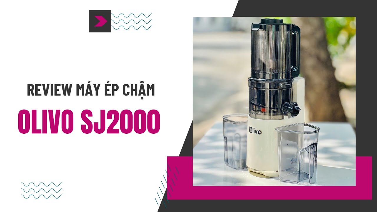 Review m&aacute;y &eacute;p chậm Olivo SJ2000